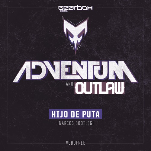 Adventum   Outlaw - Hijo De Puta (Narcos Bootleg)[FREE]
