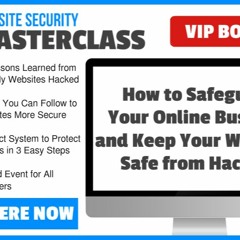 Security Masterclass Review - Safeguard Your Online Business and Keep it Safe from Hackers
