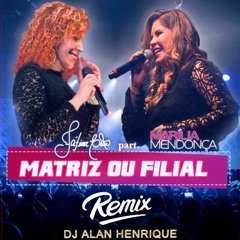 Fátima Leão - Matriz ou Filial Part. Marília Mendonça (Remix Dj Alan Henrique 2017)