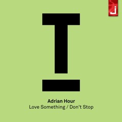 Adrian Hour - Love Something (Original Mix)