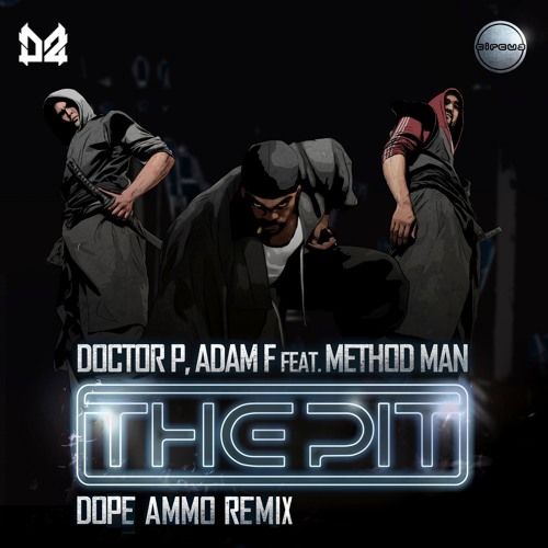 DOCTOR P & ADAM F FT METHOD MAN  "THE PIT" (DOPE AMMO REMIX) [Unofficial]