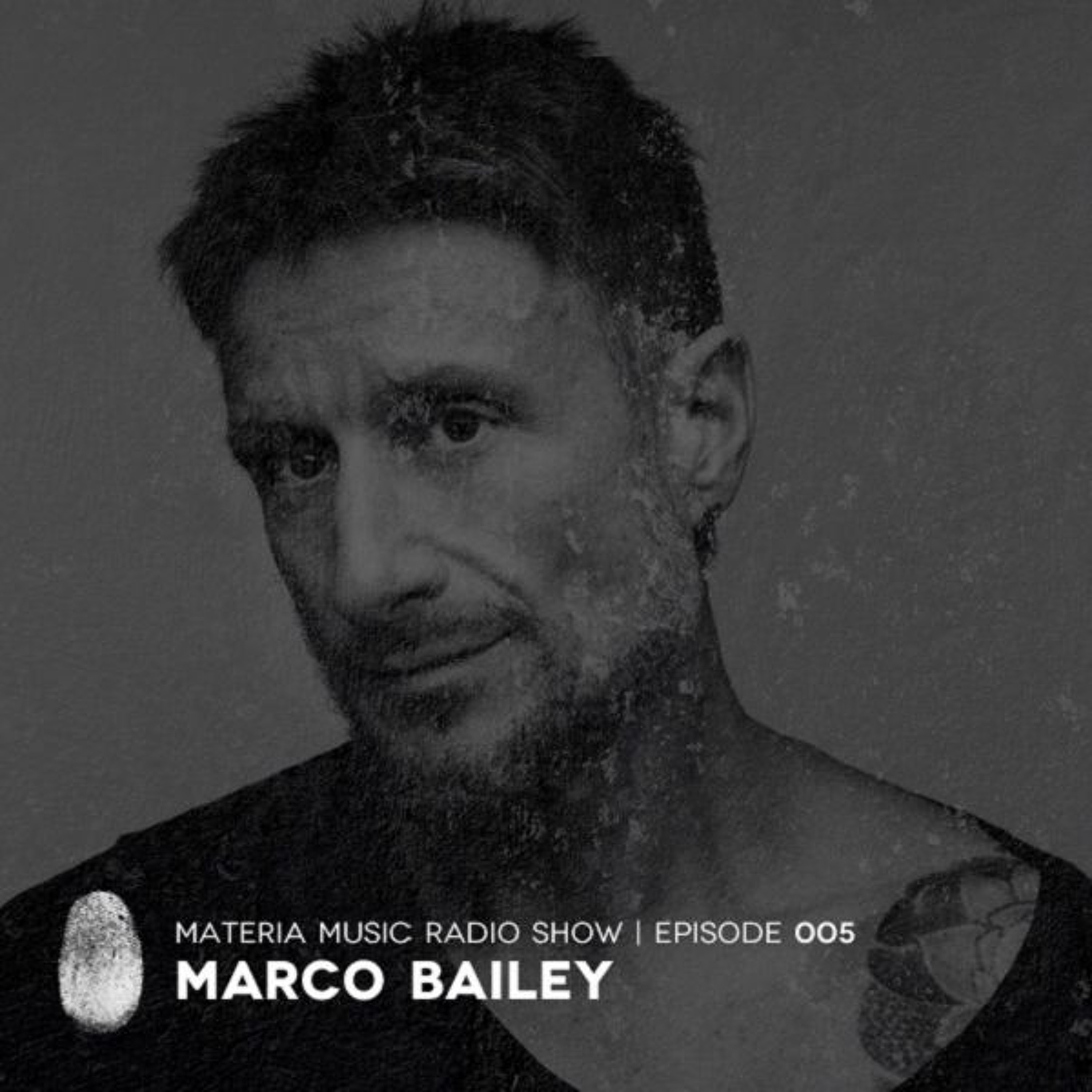 MATERIA Music Radio Show 005 with Marco Bailey