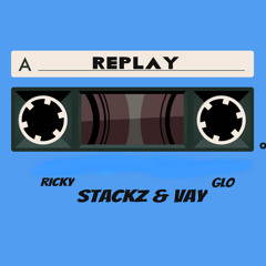 Vay Glo & Ricky Stackz - Replay (Prod. By RickyStackz)