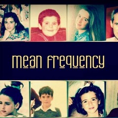 Mean Frequency - Circle Of Fire