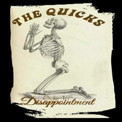 The Quicks - Ode To Disappointment