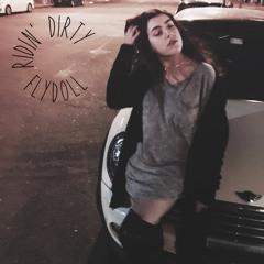Ridin' Dirty- Flydoll *EP COMING SOON*
