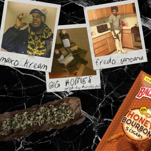 FREDO SANTANA X MAXO KREAM - BIG HOMIES