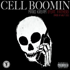 MAXO KREAM X FATHER - CELL BOOMIN PROD WXLF GXD