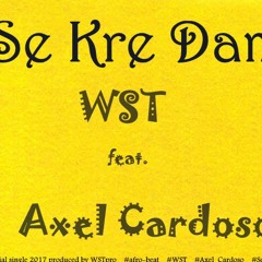 Se Kre Dam  WST Ft. Axel Cardoso  Official Audio 2017
