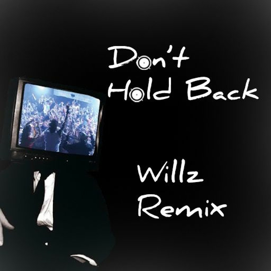 Stream The Potbellez - Don't Hold Back (Remix) by Willz (On The Sax ...
