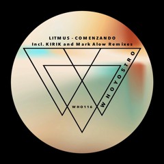 Litmus - Comenzando [WHO116] Incl. KIRIK and Mark Alow Remixes