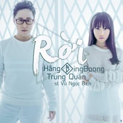 Rời - Trung Quân idol - Hằng Bing Boong (Remix)