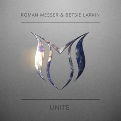 Roman Messer & Betsie Larkin - Unite (Original Mix)