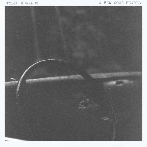 Tyler Edwards - A Few Good Hearts