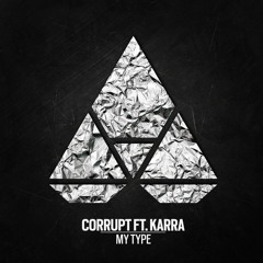 Corrupt ft. KARRA - My Type