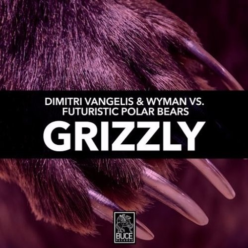 Dimitri Vangelis & Wyman VS. Futuristic Polar Bears - Grizzly