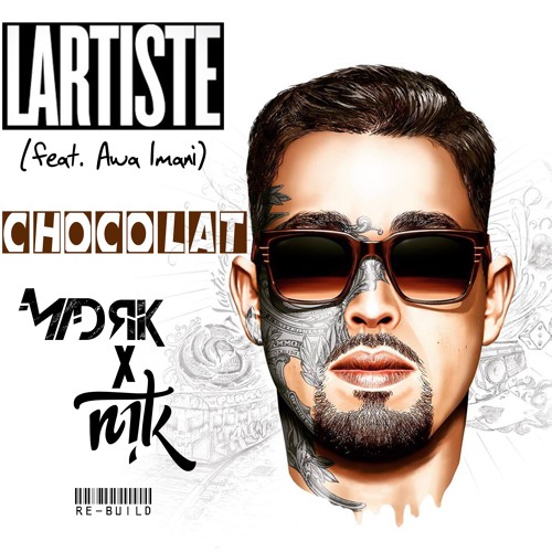 Stream Lartiste feat. Awa Imani - Chocolat (MAD RIK X NITK RE-BUILD) by NIT  K (OFFICIAL) | Listen online for free on SoundCloud