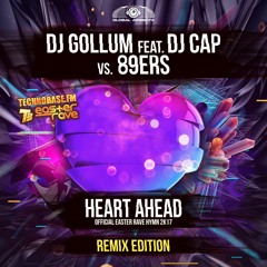 DJ Gollum Feat. DJ Cap Vs. 89ers - Heart Ahead (Easter Rave Hymn 2k17) (S3RL Radio Edit)