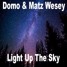Matz Wesey & Domo - Light Up The Sky