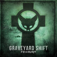 Foxhunt - Graveyard Shift (ft. Sekai)