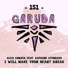 Alex Sonata feat. Katrine Stenbekk - I Will Make Your Heart Break