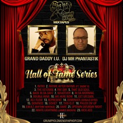 The Grumpy Old Men of Hip Hop Mixtape Hall of Fame Series - Grand Daddy I.U & DJ Mr Phantastik
