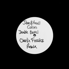 Dave & Ansell Collins - Double Barrel - Charlie Fossika Remix
