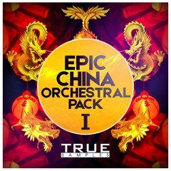 True Samples - Epic China Orchestral Pack 1