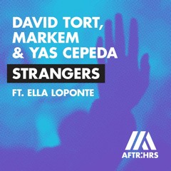 David Tort, Markem & Yas Cepeda - Strangers (Radio Edit) ft. Ella Loponte