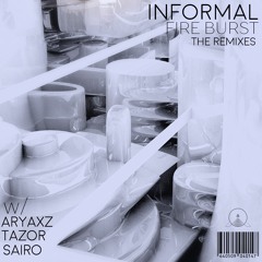 INFORMAL - Fire Burst (TAϟOR REMIX)