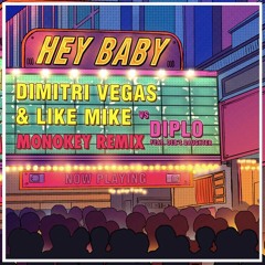 Dimitri Vegas & Like Mike vs Diplo - Hey Baby (MonoKey Remix)