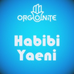 Orgonite - Habibi Yaeni - אורגונייט - חביבי יעני