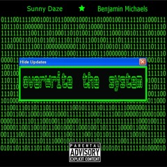 Overwrite the System - Sunny Daze ft. Benjamin Michaels