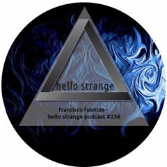 francisco fuentes - hello strange podcast #236