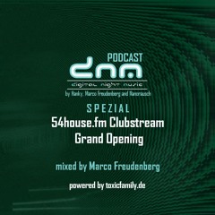 Digital Night Music Podcast Clubstream Grand Opening mixed by Marco Freudenberg