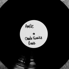 Amelie - Charlie Fossika Remix