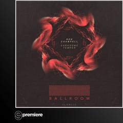 Premiere: Ben Champell - Bring It Back (Ballroom Records)