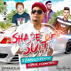 Shape Of Suit (B Famous Remix)