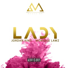 LADY Feat Jordan King & Monique Lawz