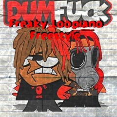 Freaky Loopiano - Dum Fuck Freestyle (Famous Dex Lite Fortunato)
