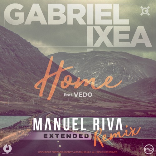 Gabriel !XEA - Home (featuring Vedo) (Manuel Riva Remix)