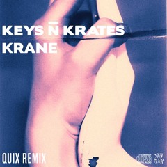 Keys N Krates & KRANE - Right Here (QUIX REMIX)