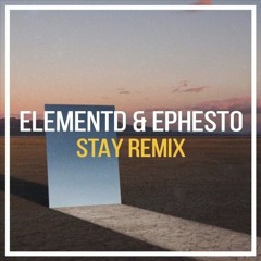 Zedd, Alessia Cara - Stay (ElementD & Ephesto Remix) [Free Release]