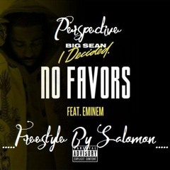 Big Sean feat. Eminem - No Favors(Perspective FreeStyle)