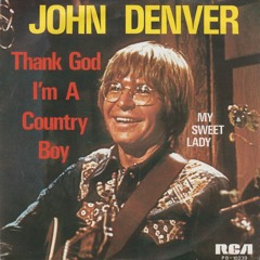 John Denver - Thank God I'm A Country Boy (ORIGINAL)