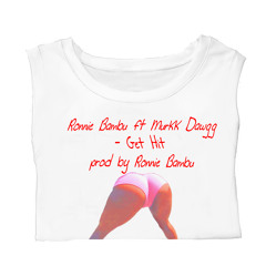 Ronnie Bambu Ft Murkk Dawgg - Get Hit (prod. by Ronnie Bambu)