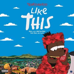 Traedakidd - Like this (Prod. By Chris Romero)