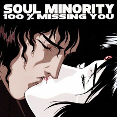 Soul Minority - 100 Missing You
