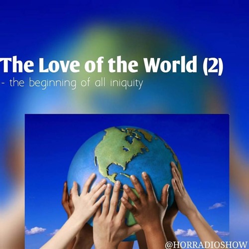 14 -04 -2017 The Love of the World (2)