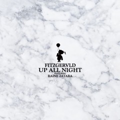 UP ALL NIGHT (Feat. Raine Zatara)